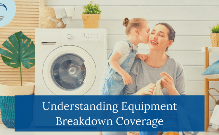  Understanding Equipment Breakdown Coverage 